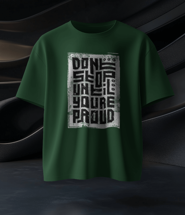 Unisex Oversized Tee - Don't Stop Until You're Proud