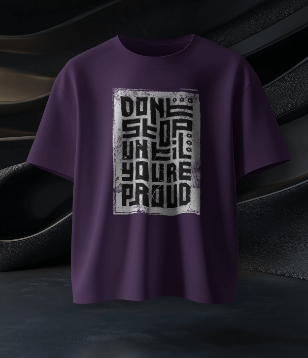 Unisex Oversized Tee - Don't Stop Until You're Proud